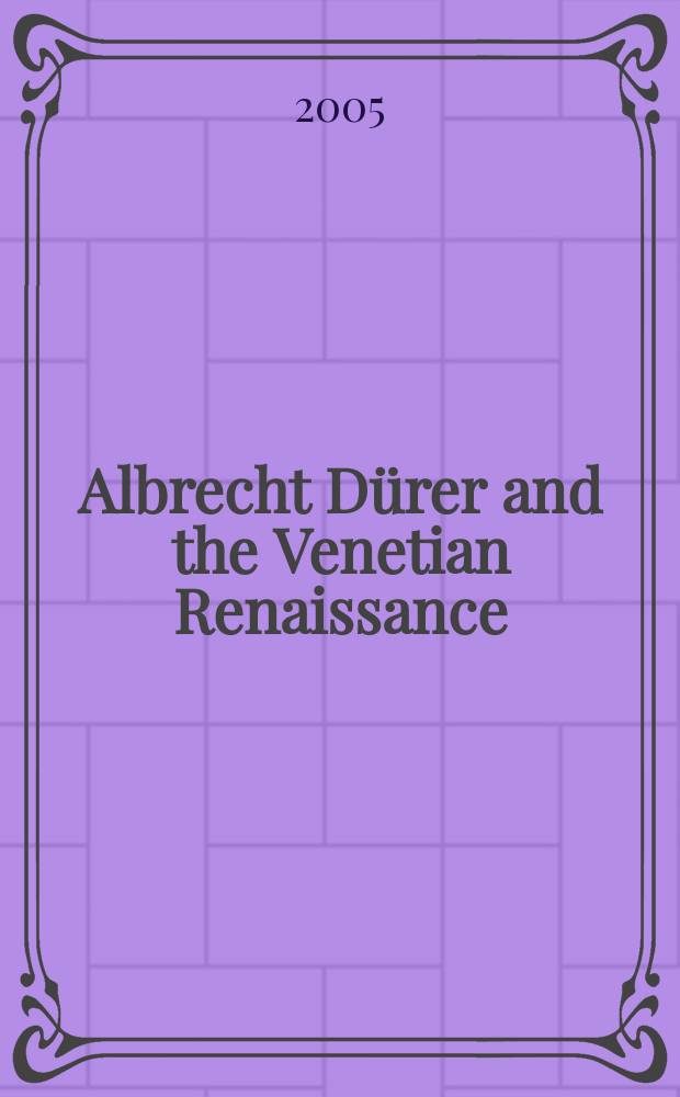 Albrecht Dürer and the Venetian Renaissance = Альбрехт Дюрер и венецианский ренессанс