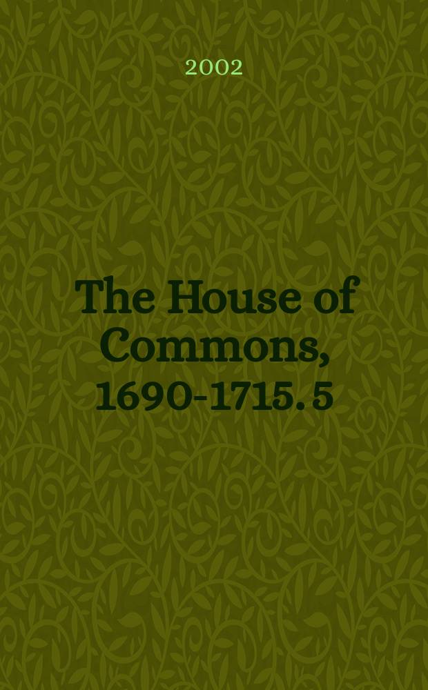 The House of Commons, 1690-1715. 5 : Members O - Z