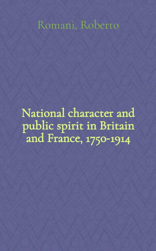 National character and public spirit in Britain and France, 1750-1914 = Национальный характер и общественный дух в Британии и Франции, 1750-1914