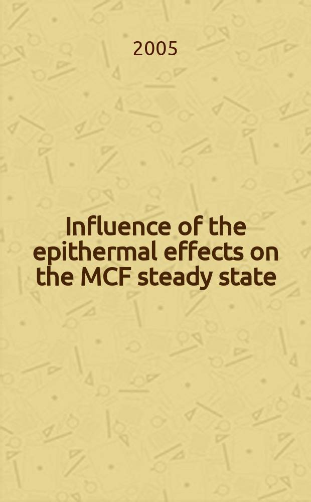 Influence of the epithermal effects on the MCF steady state