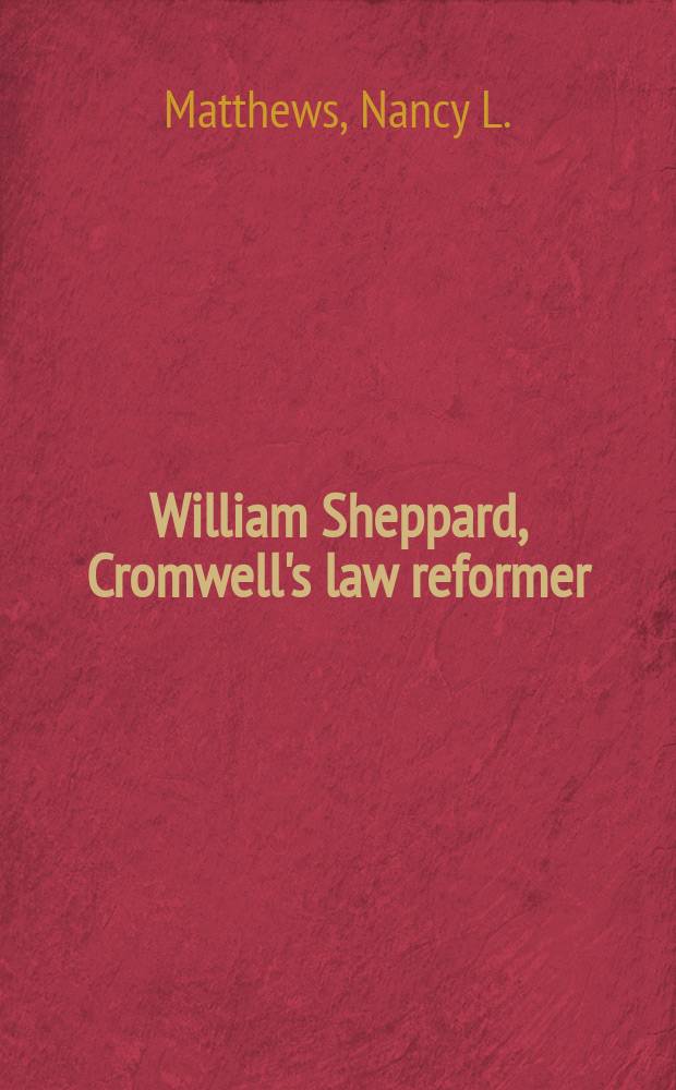 William Sheppard, Cromwell's law reformer = Уильям Шеппард, правовые реформы Кромвеля