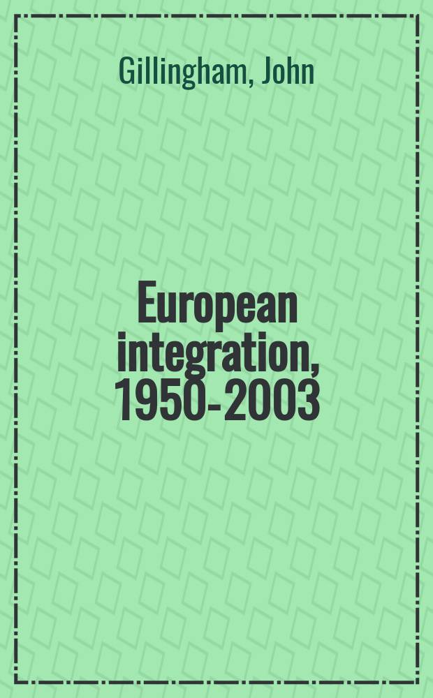 European integration, 1950-2003 : superstate or new market economy? = Европейская интеграция 1950 - 2003. Супергосударство или рыночная экономика