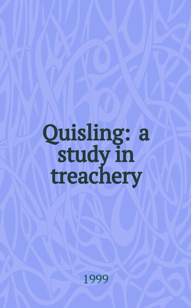 Quisling : a study in treachery = Квислинг: исследование предательства