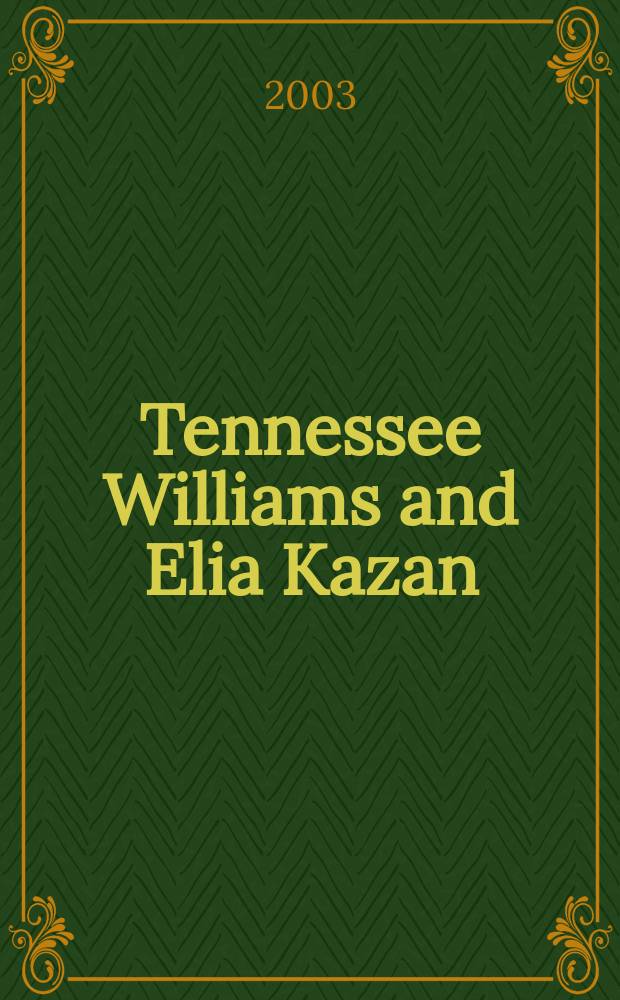 Tennessee Williams and Elia Kazan : a collaboration in the theatre = Теннесси Уильямс и Элиа Казан