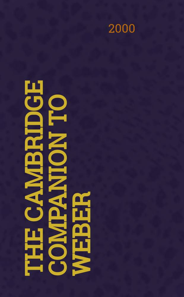 The Cambridge companion to Weber = Вебер. Справочное издание