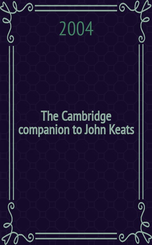 The Cambridge companion to John Keats = Кембриджский справочник по Джону Китсу