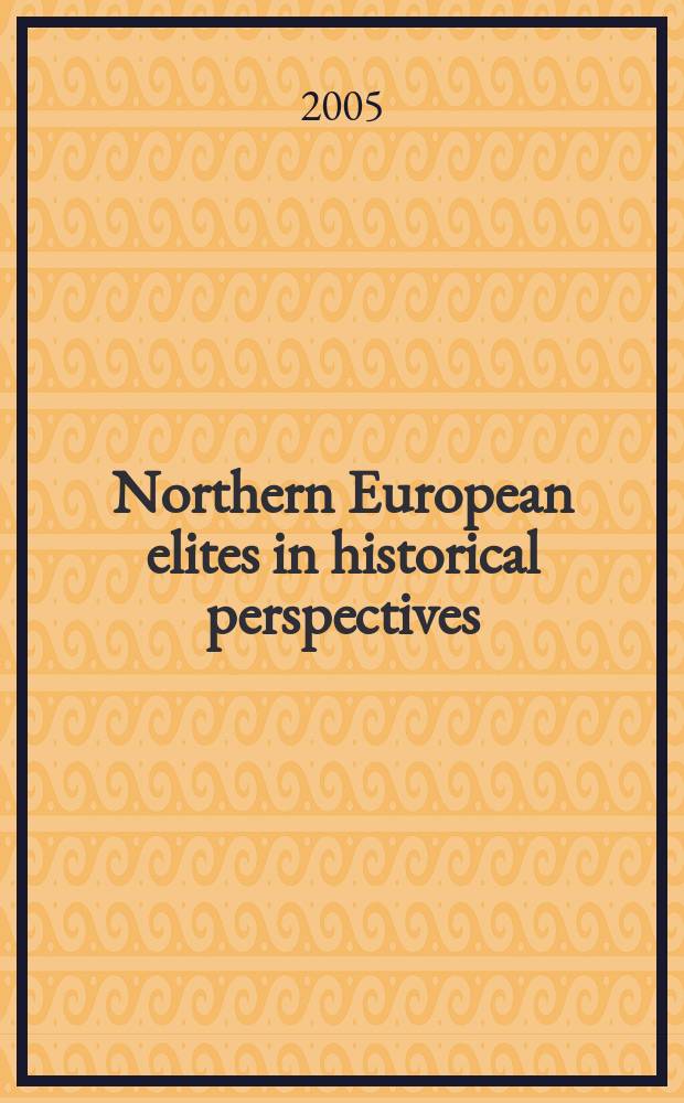 Northern European elites in historical perspectives = Элиты Северо-европейских стран в исторической перспективе