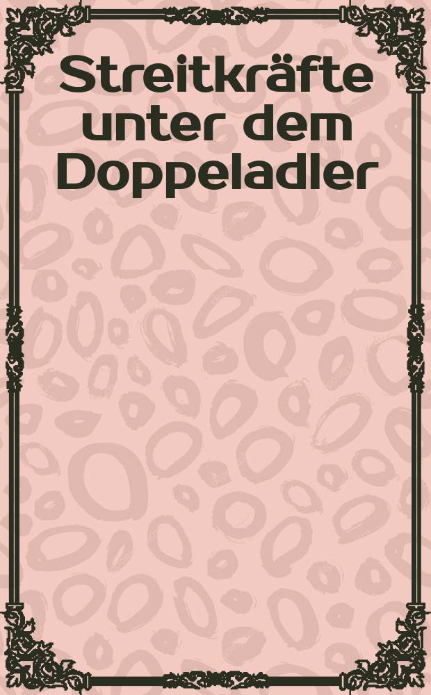 Streitkräfte unter dem Doppeladler : Militärpolitik, Militärdoktrin, Streitkräfte und Militärreform Russlands und die deutschen Interessen