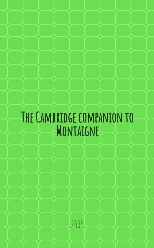 The Cambridge companion to Montaigne = Монтень