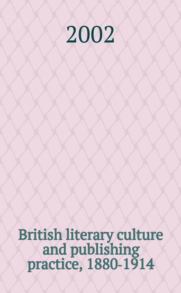 British literary culture and publishing practice, 1880-1914 = Британская литературная культура и практика публикаций 1880-1914
