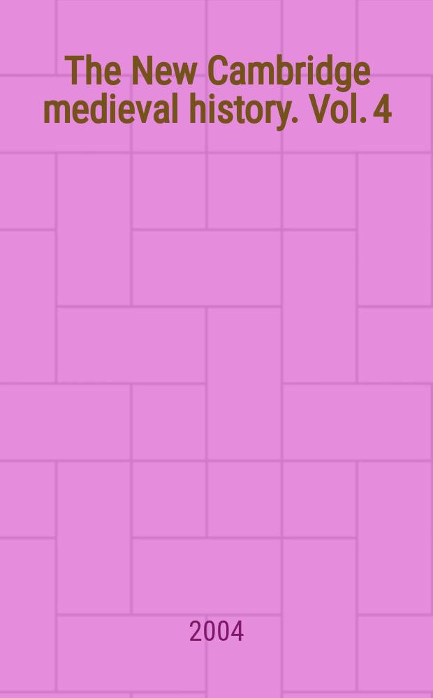 The New Cambridge medieval history. Vol. 4 : c. 1024 - c. 1198