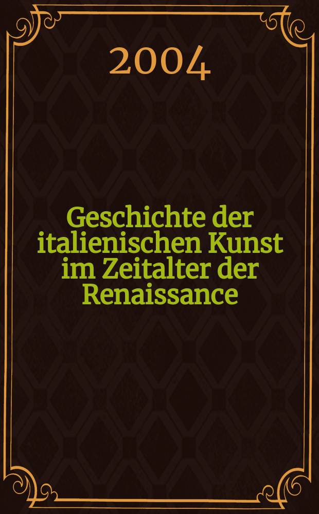Geschichte der italienischen Kunst im Zeitalter der Renaissance : akademische Vorlesungen. Bd. 2