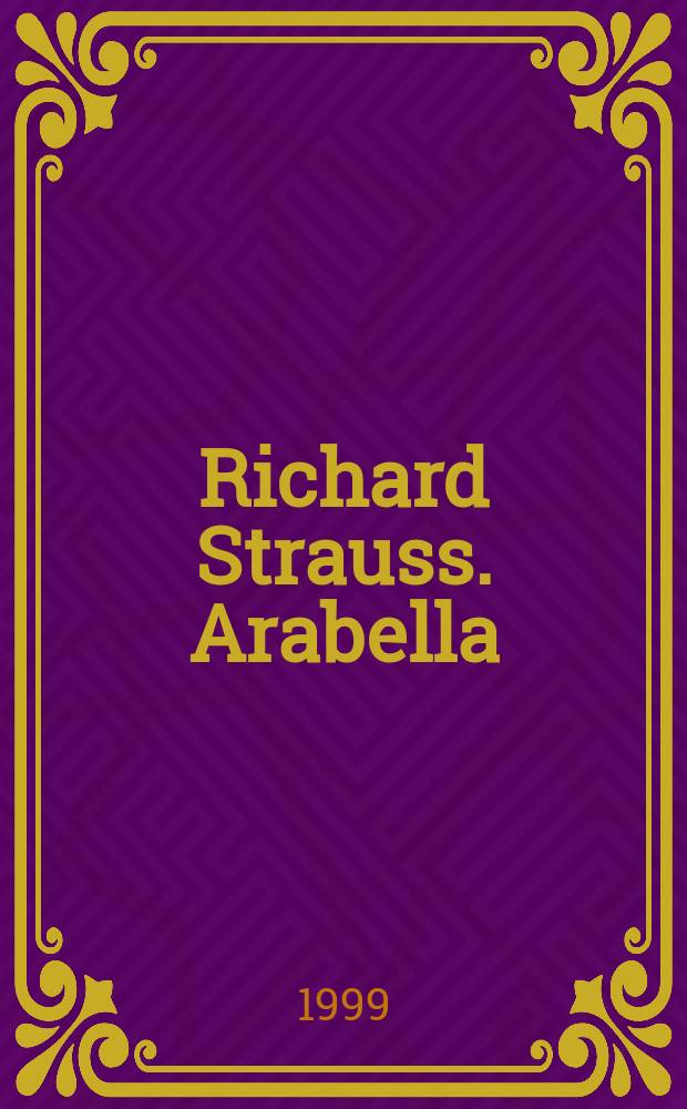 Richard Strauss. Arabella = Рихард Штраус. Арабелла