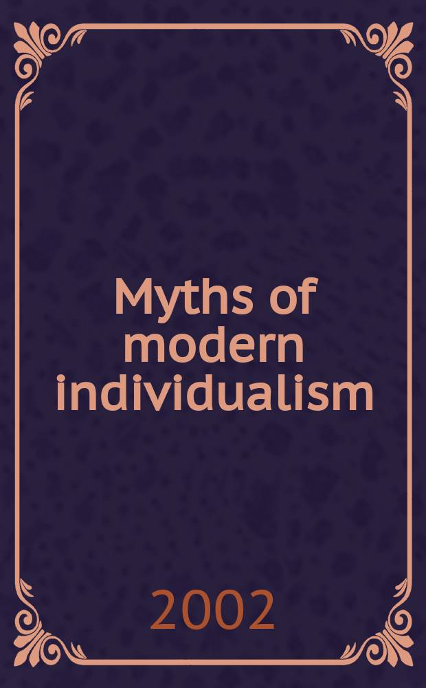 Myths of modern individualism : Faust, Don Quixote, Don Juan, Robinson Crouse = Мифы о современном индивидуализме: Фауст, Дон Кихот, Дон Жуан, Робинзон Крузо