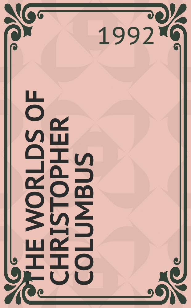 The worlds of Christopher Columbus = Мир Христофора Колумба