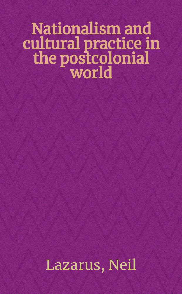 Nationalism and cultural practice in the postcolonial world = Национализм и культурная практика в постколониальном мире