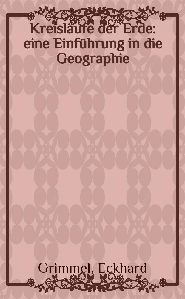 Kreisläufe der Erde : eine Einführung in die Geographie = Циклы Земли.Введение в географию