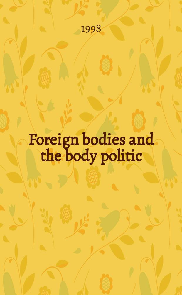 Foreign bodies and the body politic : discourses of social pathology in early modern England = "Инородные тела" и государство