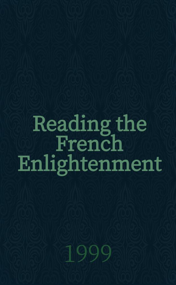 Reading the French Enlightenment : system and subversion = Чтение и французское просвещение