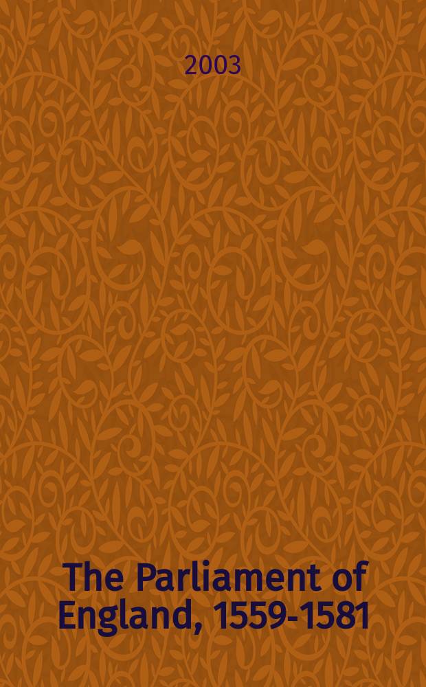 The Parliament of England, 1559-1581 = Парламент в Англии, 1559 - 1581