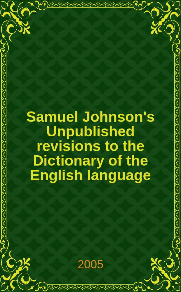 Samuel Johnson's Unpublished revisions to the Dictionary of the English language = Неопубликованные замечания Сэмюэля к Словарю английского языка