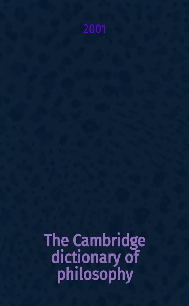 The Cambridge dictionary of philosophy = Кембриджский словарь по философии