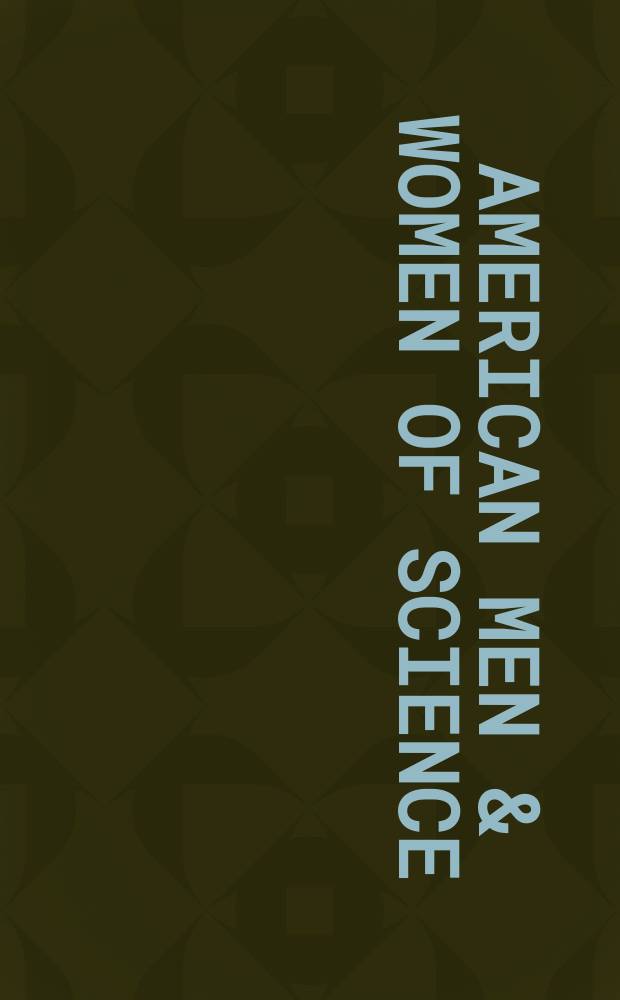 American men & women of science : a biographical directory of today's leaders in physical, biological, and related sciences = Американские мужчины и женщины в науке