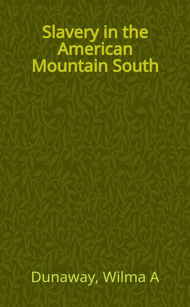 Slavery in the American Mountain South = Тяжелый труд в горной Южной Америке