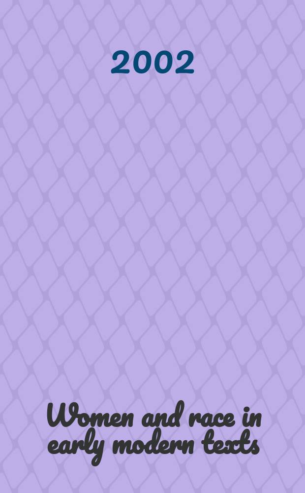 Women and race in early modern texts = Женщина и раса в текстах раннего модерна