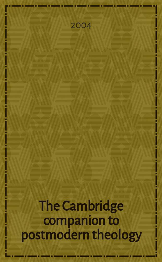 The Cambridge companion to postmodern theology = Постмодернистская теология