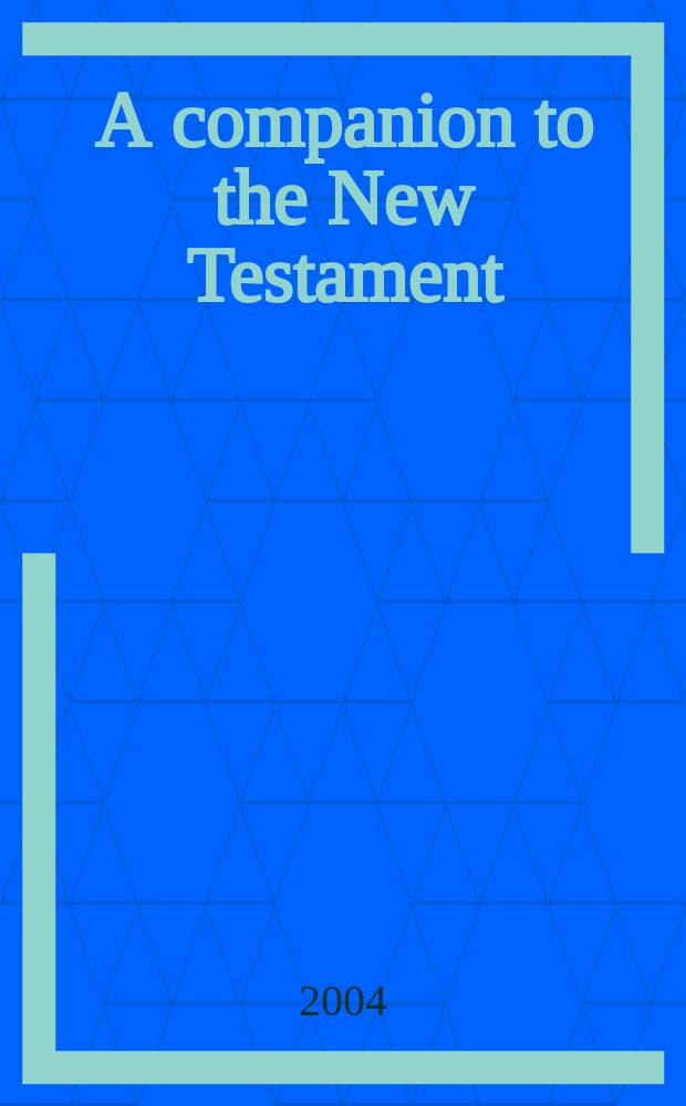 A companion to the New Testament : the new revised standard version = Сподвижник Нового Завета