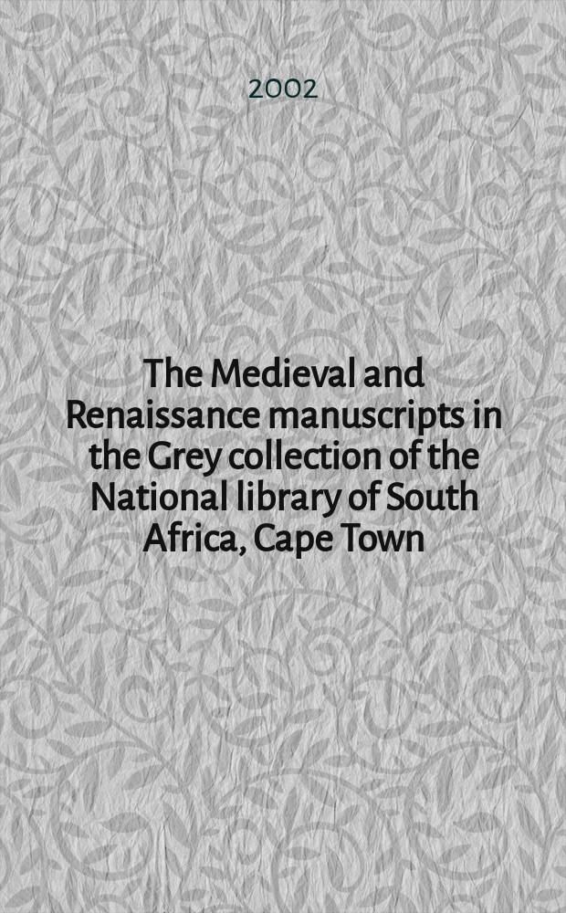 The Medieval and Renaissance manuscripts in the Grey collection of the National library of South Africa, Cape Town