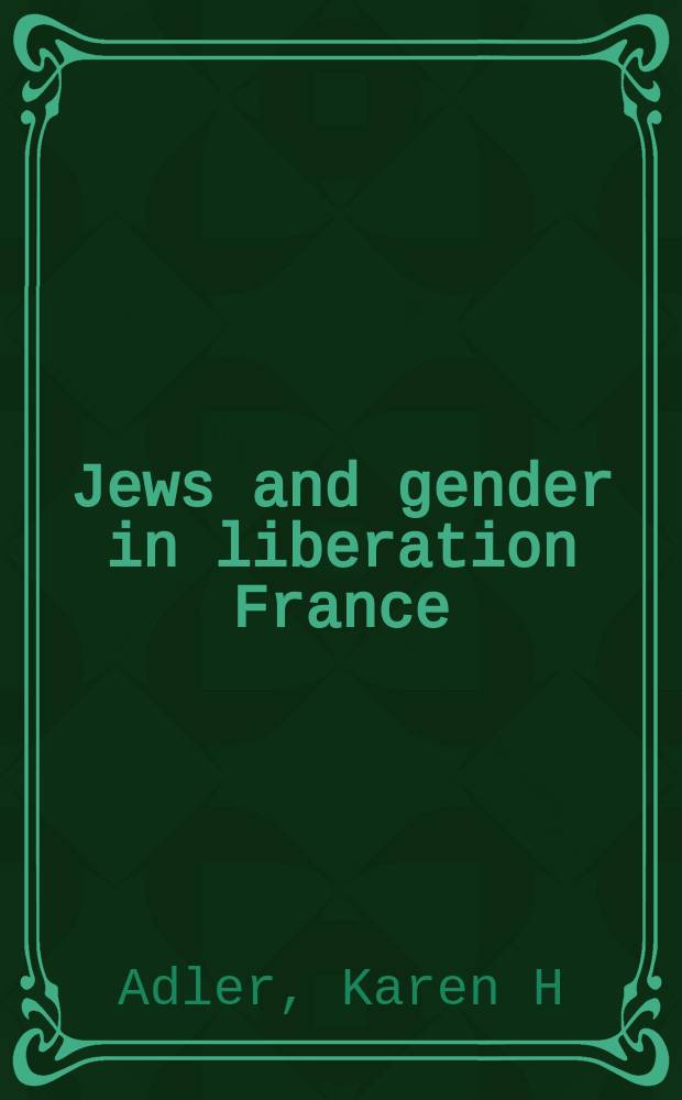 Jews and gender in liberation France = Евреи и пол в освобожденной Франции