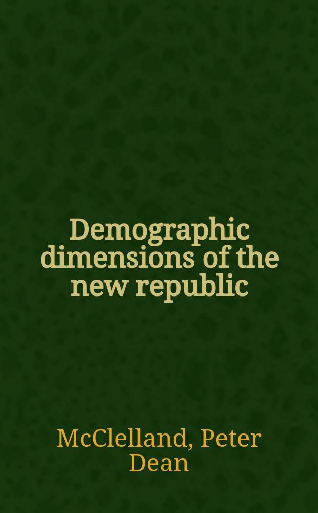 Demographic dimensions of the new republic : American interregional migration, vital statistics, and manumissions, 1800-1860 = Американская миграция, статистика жизни 1800 - 1860