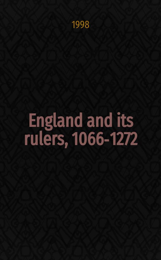 England and its rulers, 1066-1272 = Англия и ее правители, 1066-1272