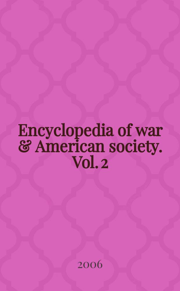 Encyclopedia of war & American society. Vol. 2