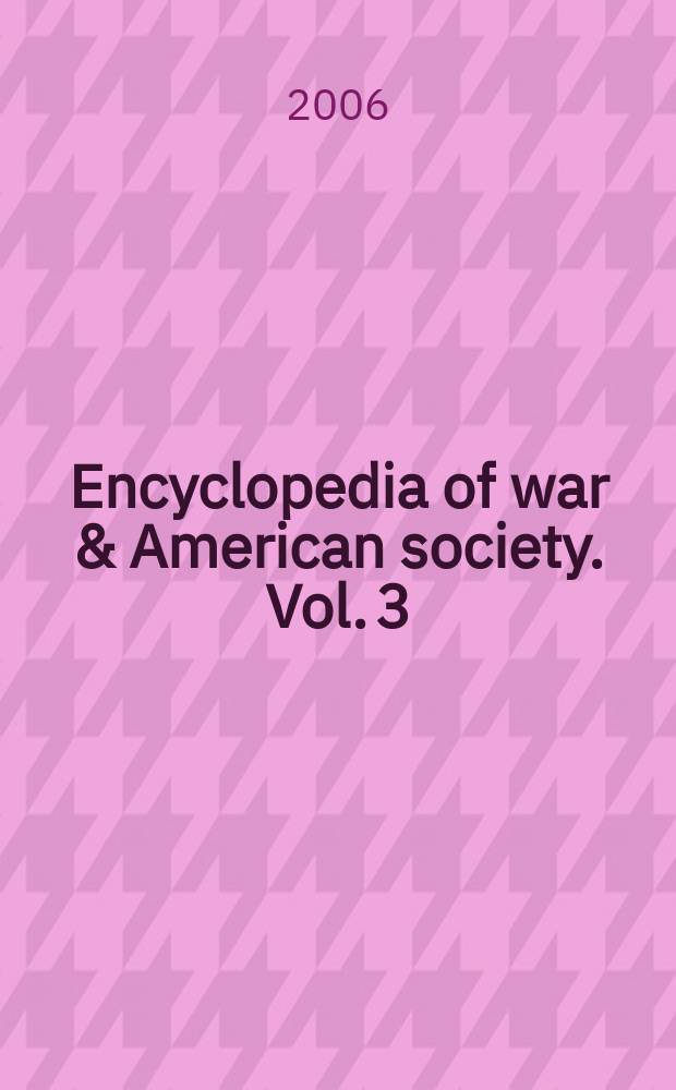 Encyclopedia of war & American society. Vol. 3