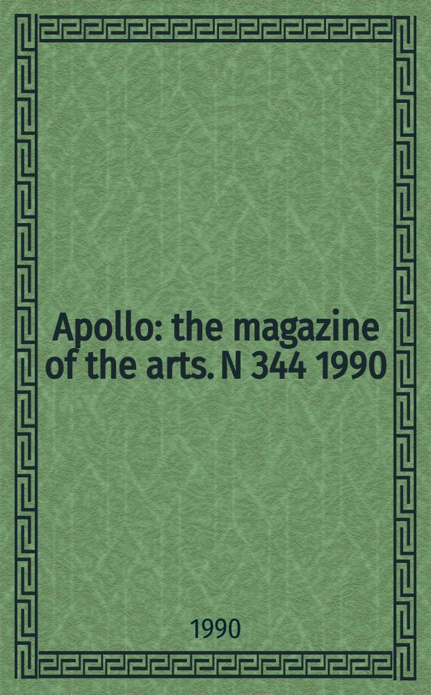 Apollo : the magazine of the arts. N 344 1990