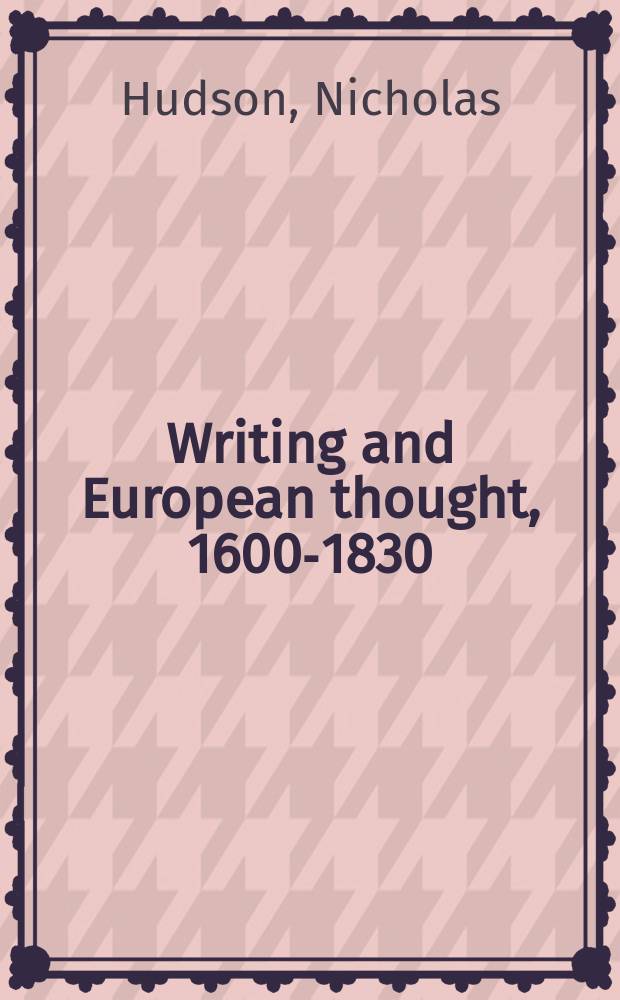 Writing and European thought, 1600-1830 = Письмо и европейская мысль 1600-1830