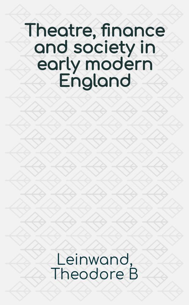 Theatre, finance and society in early modern England = Театр,финансы и общество в Англии 16-17 веков