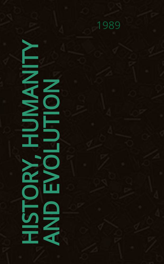 History, humanity and evolution : essays for John C. Greene = История, человечество и эволюция.