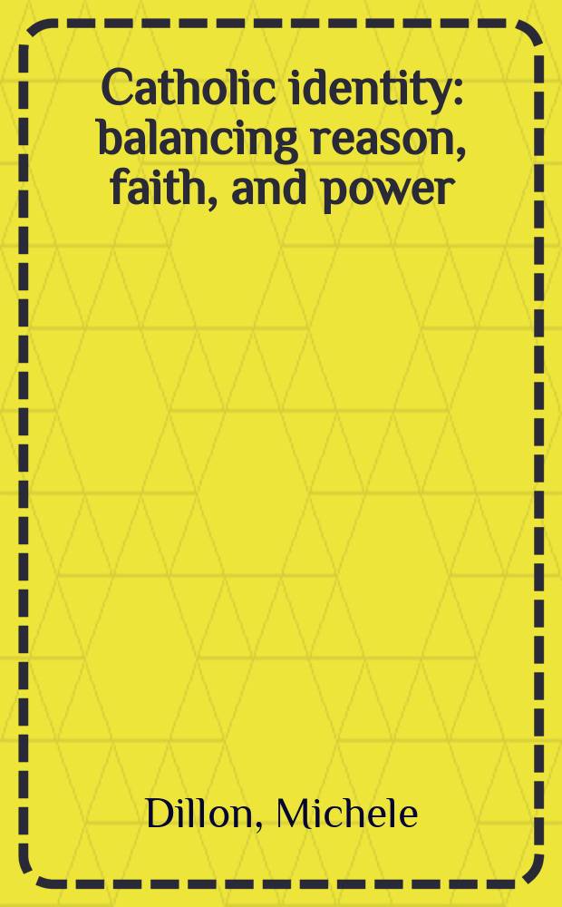 Catholic identity : balancing reason, faith, and power = Католическая идентичность: Баланс разума, веры и власти