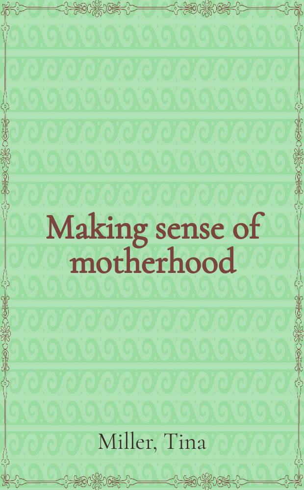 Making sense of motherhood : a narrative approach = Создание чувства материнства