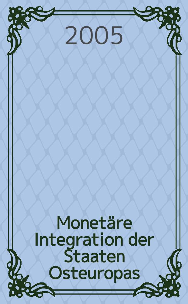 Monetäre Integration der Staaten Osteuropas : Inaugural-Dissertation = Валютная интеграция в странах Восточной Европы