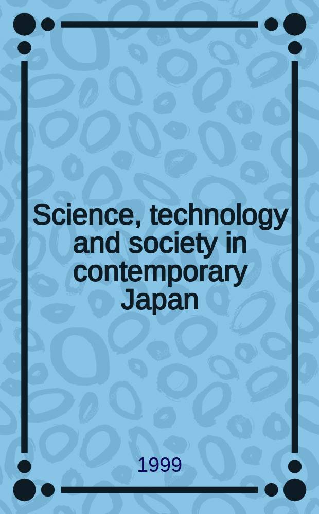 Science, technology and society in contemporary Japan = Наука,технологии и общество в современной Японии
