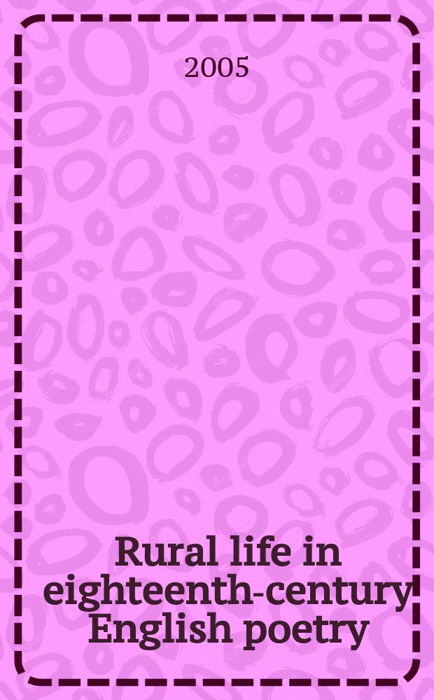 Rural life in eighteenth-century English poetry = Сельская жизнь в 18 веке как тема английской поэзии