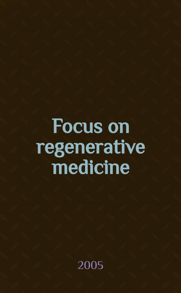 Focus on regenerative medicine : abstracts of the 2nd World congress on regenerative medicine, Leipzig, Germany, 18-20 May 2005 = Регенеративная медицина