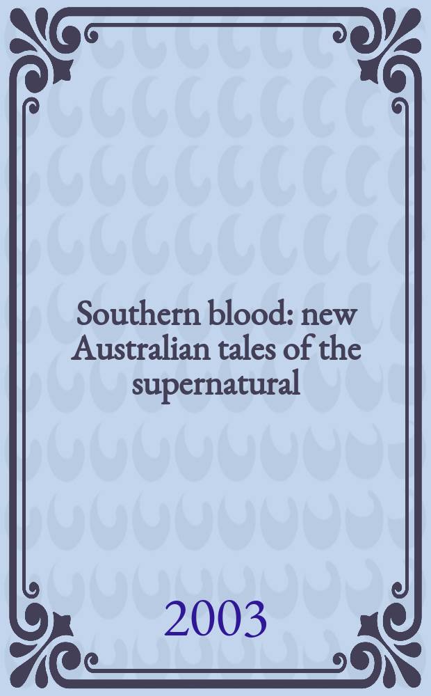Southern blood : new Australian tales of the supernatural