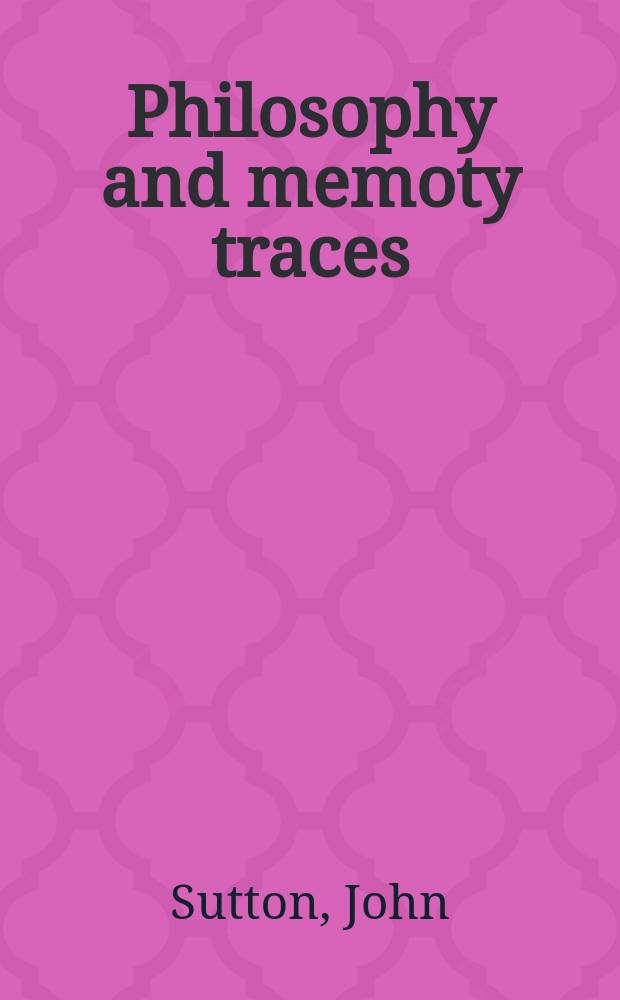Philosophy and memoty traces : Descartes to connectionism = Философия и след памяти