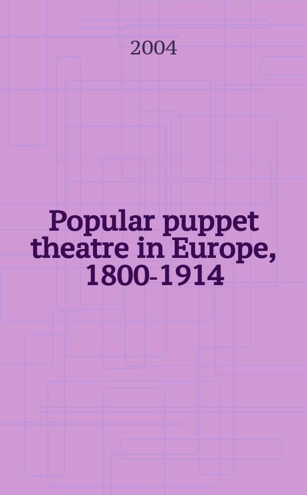 Popular puppet theatre in Europe, 1800-1914 = Популярный марионеточный театр в Европе, 1800 - 1914